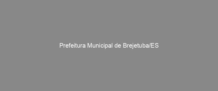 Provas Anteriores Prefeitura Municipal de Brejetuba/ES